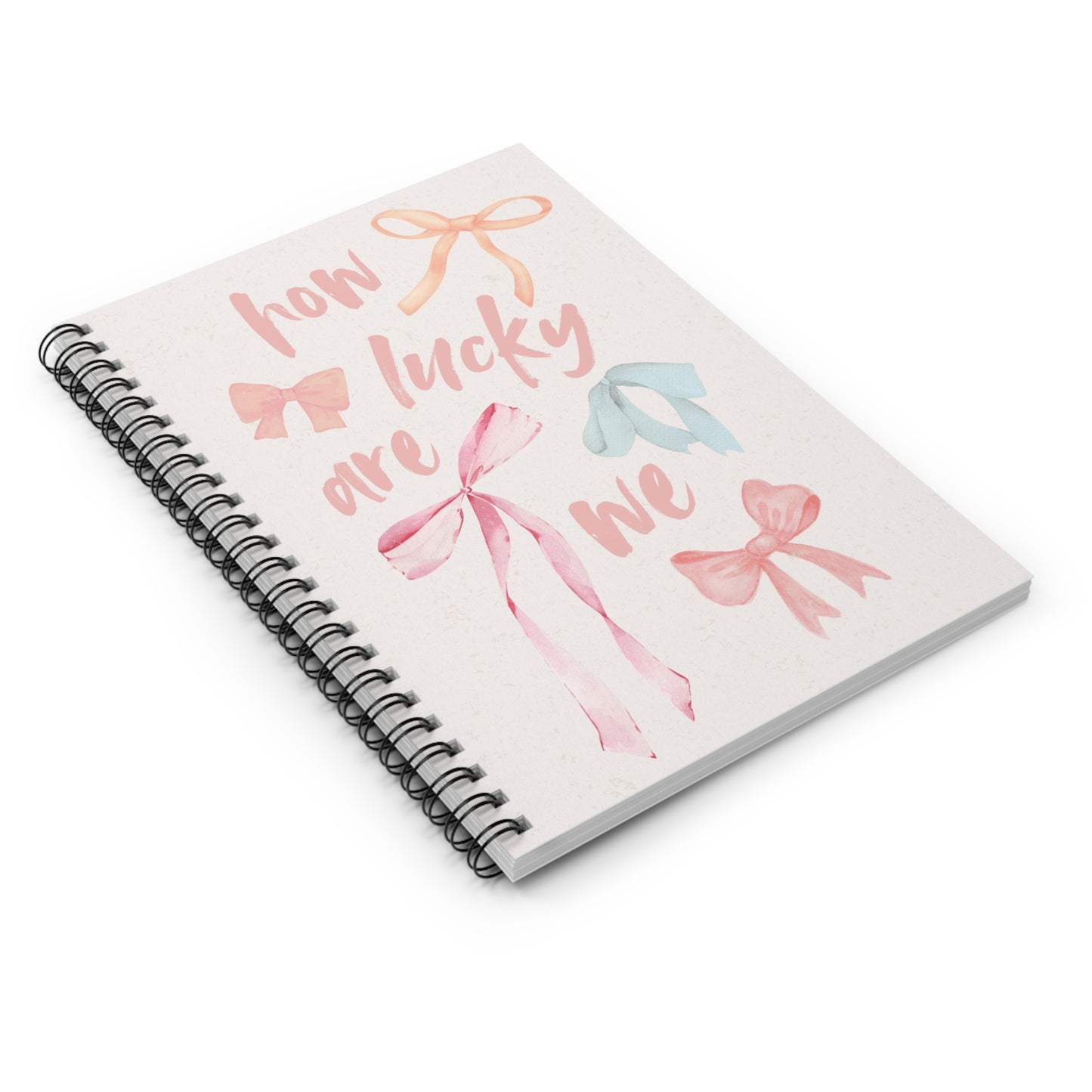 How Lucky Are We Spiral Notebook