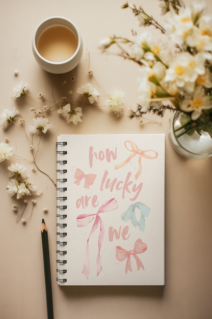 How Lucky Are We Spiral Notebook